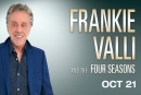 Frankie Valli & The Four Seasons 10/21